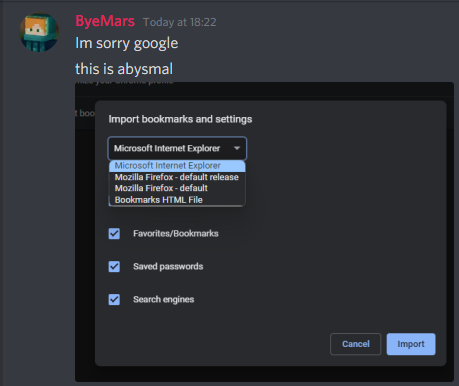 Discord messages. 'i'm sorry google. this is abysmal.' Attached to the message is a screenshot of Google Chrome's Import Bookmarks page, showing the options to import as 'Microsoft Internet Explorer' and 'Mozilla Firefox.'